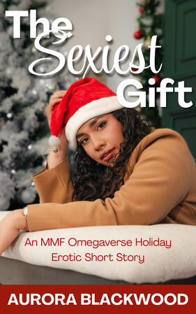 The Sexiest Gift: An MMF Omegaverse Holiday Erotic Short Story