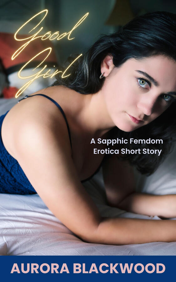 Good Girl: A Sapphic Femdom Erotica Short Story